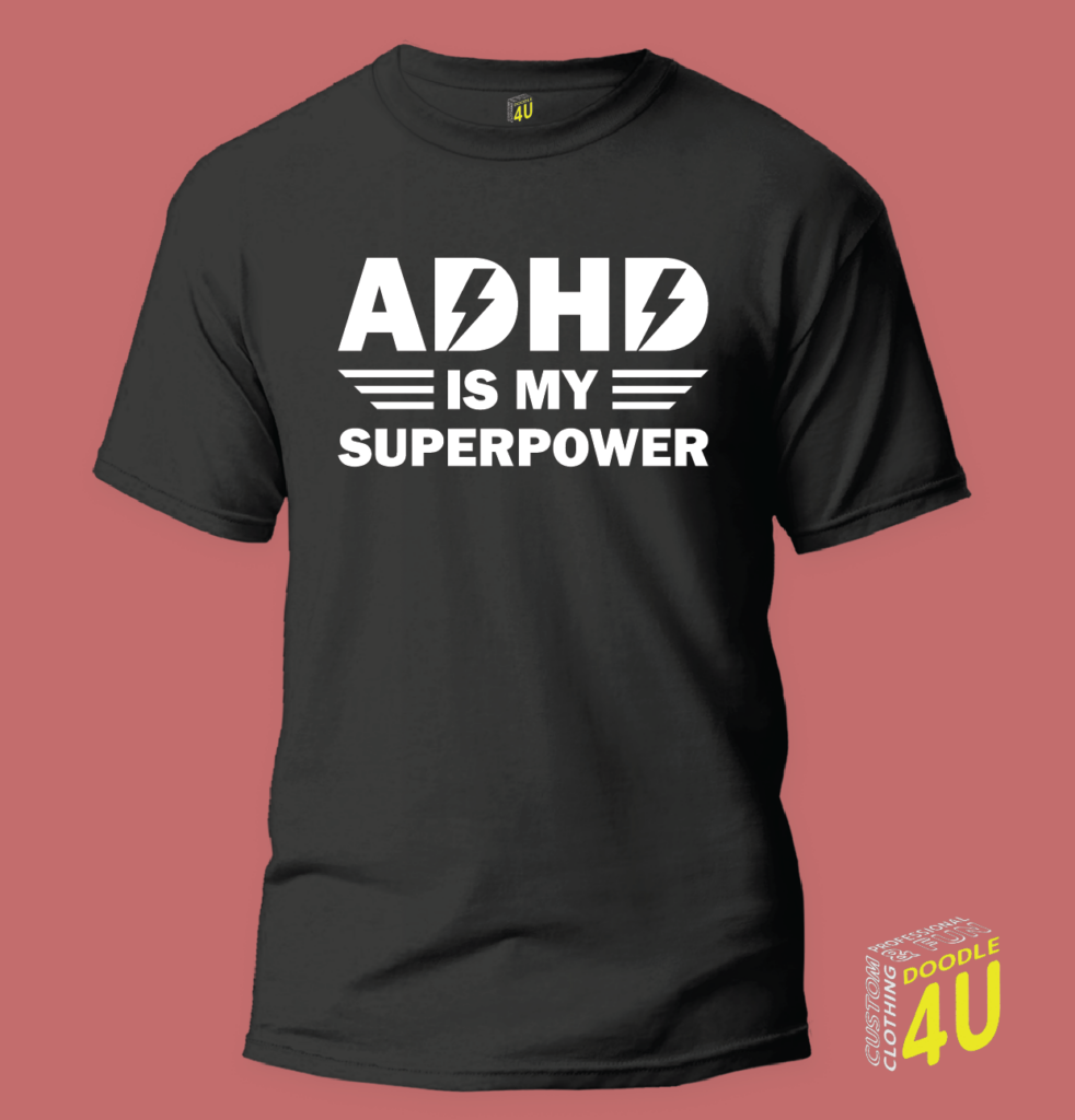 ADHD is my superpower T-Shirt