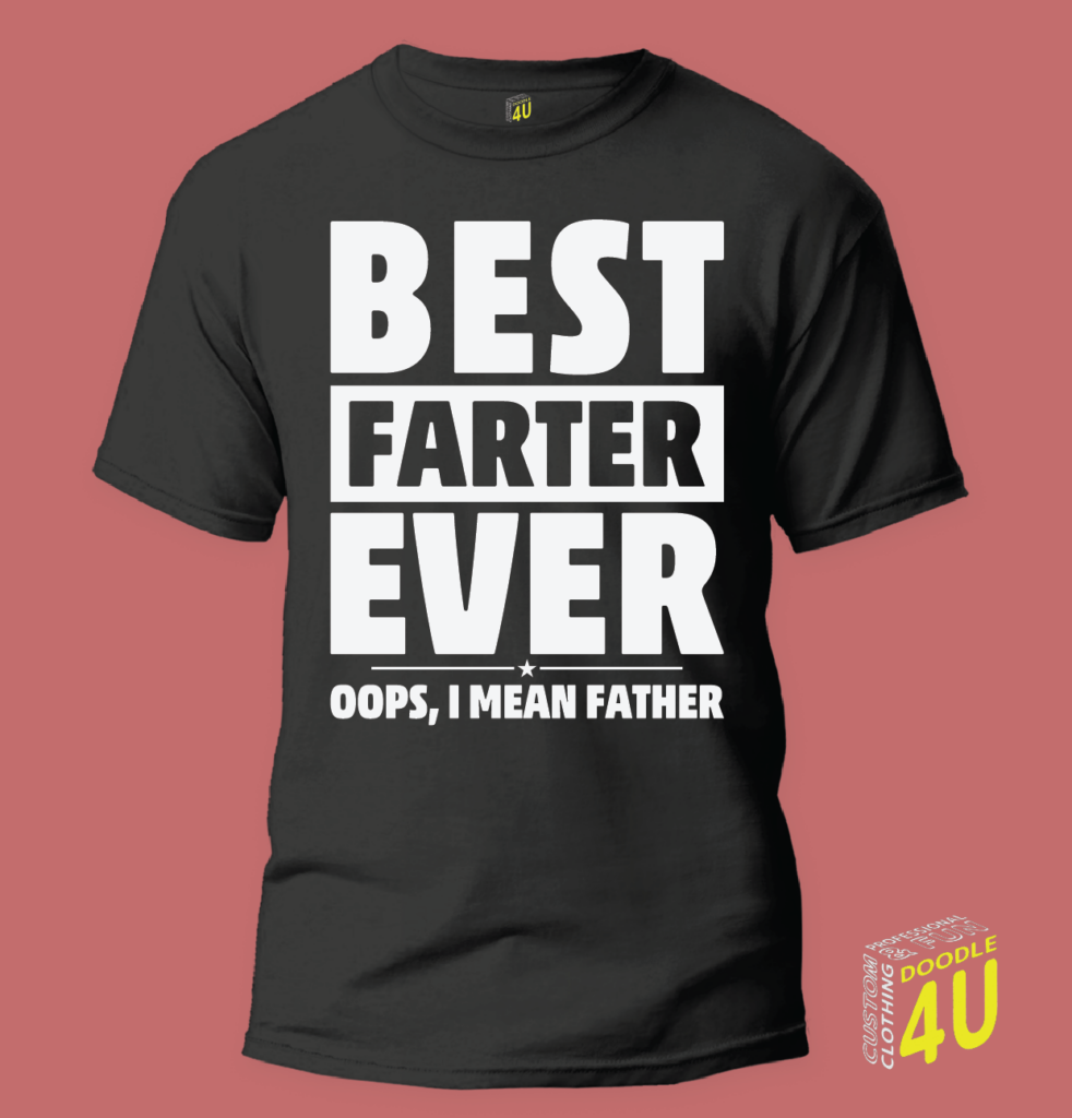 Best Farter ever – Dad T-Shirt
