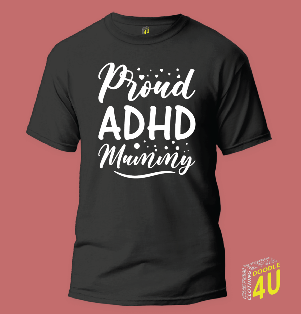 Proud ADHD Mummy – ADHD T-Shirt