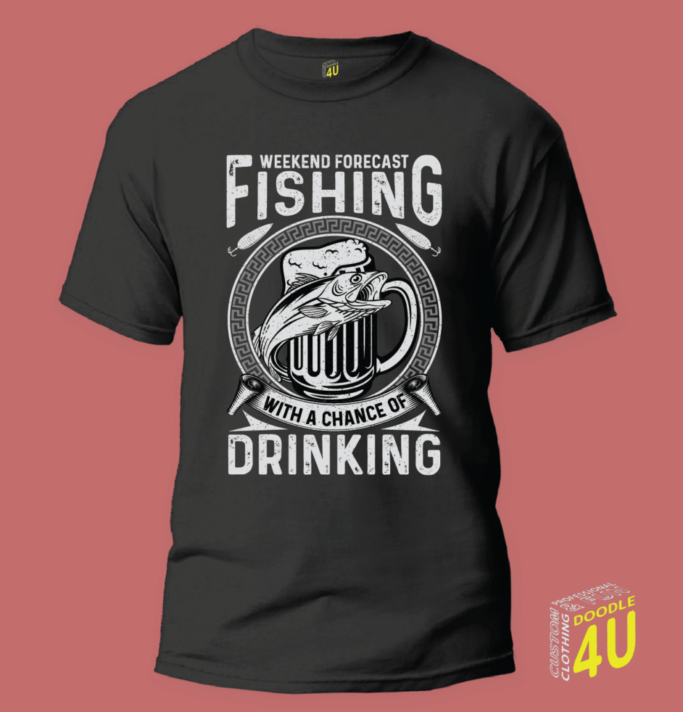Weekend Forecast, fishing with a chance of Drinking – Fishing T-Shirt – Doodle 4U slogan T-shirt